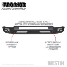 Load image into Gallery viewer, Westin 2019+ Dodge Ram 1500 ( Excludes 1500 Classic &amp; Rebel Models )  Pro-Mod Front Bumper